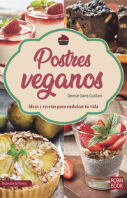 Postres veganos (Ideas y recetas para endulzar tu vida) (Spanish Edition) by Denise Davis-Guillain, 9788499175683