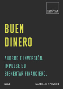 Buen dinero (Ahorro e inversión. Impulse su bienestar financiero) (Spanish Edition) by Nathalie Spencer, 9788417492588