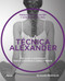 Técnica Alexander (Manual de educación y control postural) by Richard Brennan, 9788416965373