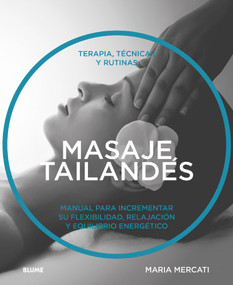 Masaje tailandés (Terapia, técnicas y rutinas) (Spanish Edition) by Maria Mercati, 9788416965366