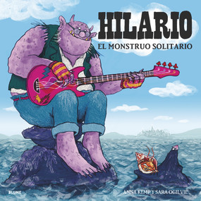 Hilario. El monstruo solitario (Spanish Edition) by Anna Kemp, Sara Ogilvie, 9788417757021