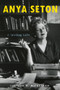 Anya Seton (A Writing Life) by Lucinda H. MacKethan, 9781641600866