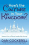 How's the Culture in Your Kingdom? (Lessons from a Disney Leadership Journey) by Dan Cockerell, 9781642798449