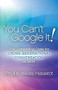 You Can't Google It! (The Compelling Case for Cross-Generational Conversation at Work) by Phyllis Weiss Haserot, 9781683505815