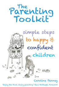 The Parenting Toolkit (Simple Steps to Happy & Confident Children) by Caroline Penney, Steve Biddulph, Kate Hajducka, 9781912480111