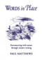 Words in Place (Reconnecting with Nature Through Creative Writing) by Paul Matthews, Margaret Shilan, 9781903458693