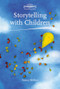 Storytelling With Children by Nancy Mellon, 9781907359262