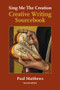 Sing Me the Creation (Creative Writing Sourcebook) by Paul Matthews, 9781907359637