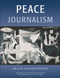 Peace Journalism by Annabel McGoldrick, Jake Lynch, 9781903458501