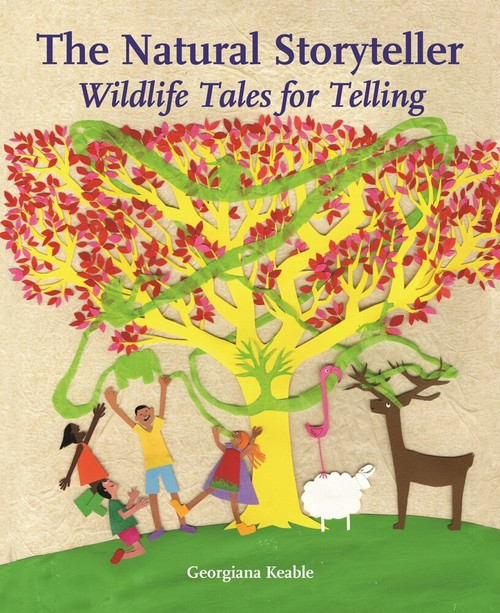 The Natural Storyteller, The (Wildlife Tales for Telling) by Georgiana Keable, 9781907359804