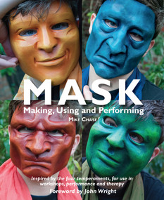 Mask (Making, Using and Performing) by Mike Chase, 9781907359668