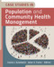 Case Studies in Population and Community Health Management by Connie J. Evashwick, Jason S. Turner, 9781640551251