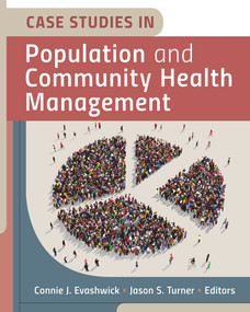 Case Studies in Population and Community Health Management by Connie J. Evashwick, Jason S. Turner, 9781640551251