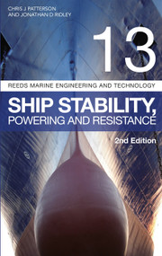 Reeds Vol 13: Ship Stability, Powering and Resistance - 9781472969705 by Jonathan Ridley, Chris Patterson, 9781472969705