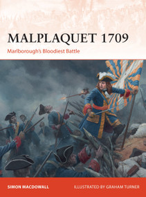 Malplaquet 1709 (Marlborough's Bloodiest Battle) by Simon MacDowall, Graham Turner, 9781472841230