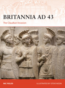 Britannia AD 43 (The Claudian Invasion) by Nic Fields, Steve Noon, 9781472842077