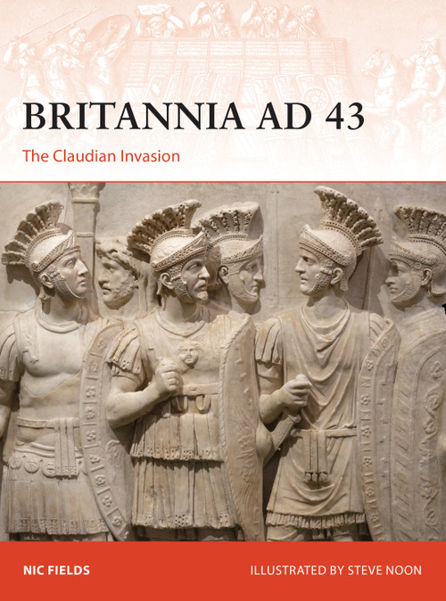 Britannia AD 43 (The Claudian Invasion) by Nic Fields, Steve Noon, 9781472842077