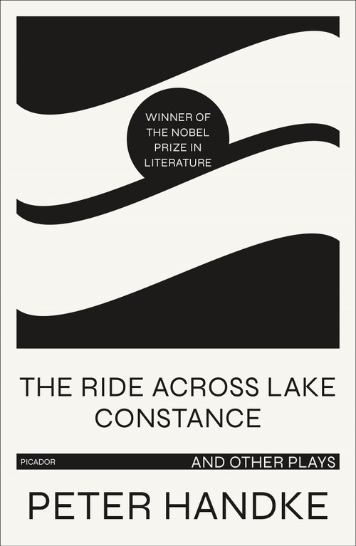 The Ride Across Lake Constance and Other Plays by Peter Handke, Michael Roloff, 9781250767332