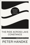 The Ride Across Lake Constance and Other Plays by Peter Handke, Michael Roloff, 9781250767332
