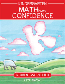 Kindergarten Math With Confidence Student Workbook by Kate Snow, 9781945841484