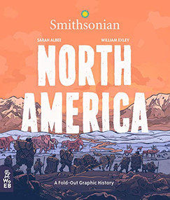North America (A Fold-out Graphic History) by Sarah Albee, William Exley, 9781999967925