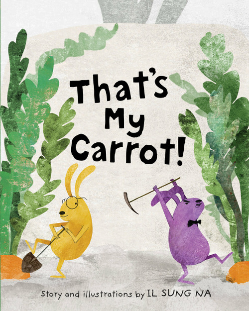 That's My Carrot by Il Sung Na, 9780399551581