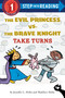 The Evil Princess vs. the Brave Knight: Take Turns by Jennifer L. Holm, Matthew Holm, 9781524771379