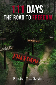 111 Days (The Road to Freedom) by T.L. Davis, 9781400329656