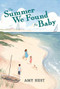 The Summer We Found the Baby by Amy Hest, 9780763660079