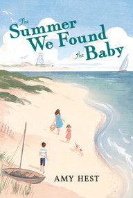 The Summer We Found the Baby by Amy Hest, 9780763660079