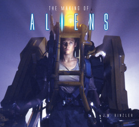 The Making of Aliens by J. W. Rinzler, 9781789093100