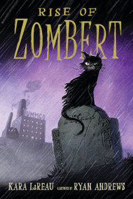 Rise of ZomBert by Kara LaReau, Ryan Andrews, 9781536201062