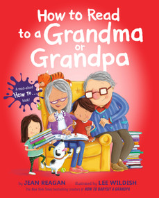 How to Read to a Grandma or Grandpa - 9781524701932 by Jean Reagan, Lee Wildish, 9781524701932