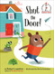Shut the Door! by Robert Lopshire, Maria Karipidou, 9780525580331