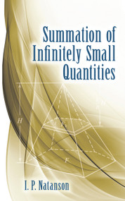Summation of Infinitely Small Quantities by I.P. Natanson, 9780486843377