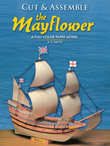 Cut and Assemble the Mayflower (A Full-Color Paper Model) by A. G. Smith, 9780486842684