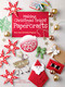 Making Christmas Bright with Papercrafts (More Than 40 Festive Projects!) by Alice Hornecke, Dominik Meißner, Sabine Seyffert, 9780486842400