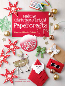 Making Christmas Bright with Papercrafts (More Than 40 Festive Projects!) by Alice Hornecke, Dominik Meißner, Sabine Seyffert, 9780486842400