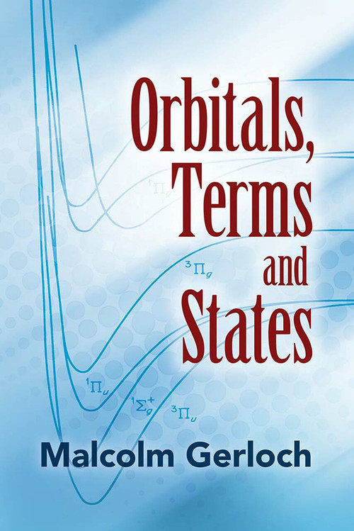 Orbitals, Terms and States by Malcolm Gerloch, 9780486842318