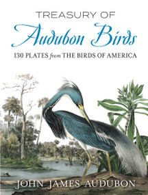 Treasury of Audubon Birds (130 Plates from The Birds of America) by John James Audubon, Alan Weissman, 9780486841793