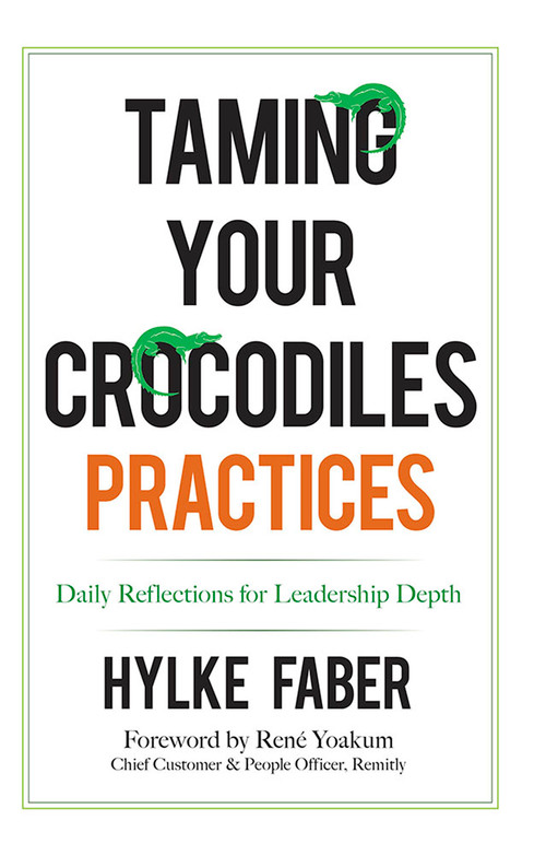 Taming Your Crocodiles Practices (Daily Reflections for Leadership Depth) by Hylke Faber, 9780486841236