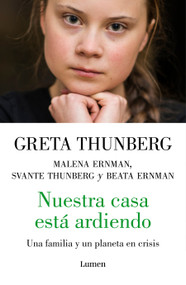 Nuestra casa está ardiendo / Our House is on Fire (Spanish Edition) by Greta Thunberg, Malena Ernman, Beata Ernman, Svante Thunberg, 9788426407375