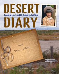 Desert Diary (Japanese American Kids Behind Barbed Wire) by Michael O. Tunnell, 9781580897891