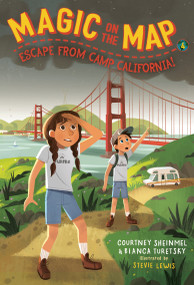 Magic on the Map #4: Escape From Camp California by Courtney Sheinmel, Bianca Turetsky, Stevie Lewis, 9781984895721