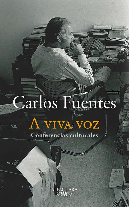 A viva voz / Speaking Out Loud (Spanish Edition) by Carlos Fuentes, 9786073186971