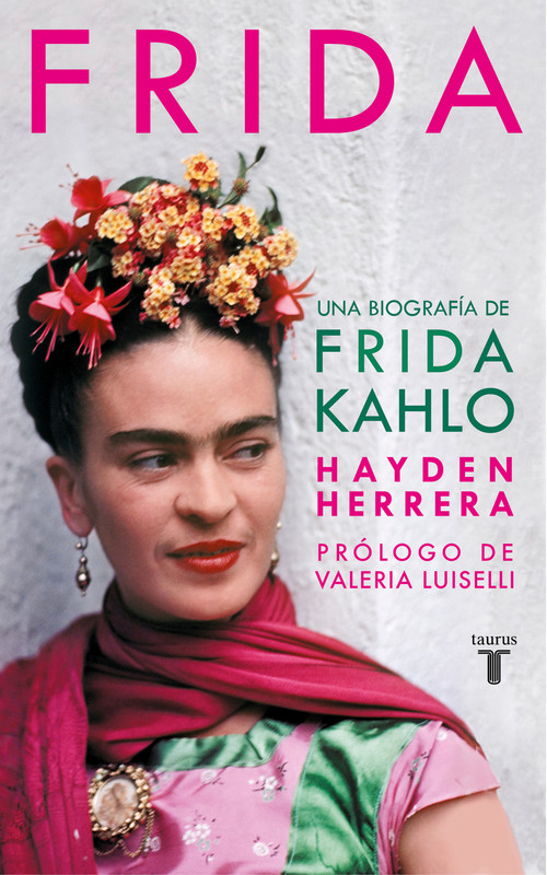 Frida / Frida: A Biography of Frida Kahlo (Spanish Edition) by Hayden Herrera, 9788430623129