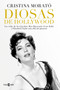 Diosas de Hollywood / Hollywood Goddesses by Cristina Morató, 9788401022692