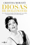Diosas de Hollywood / Hollywood Goddesses (Spanish Edition) by Cristina Morat#, 9788401022692