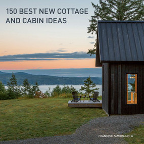 150 Best New Cottage and Cabin Ideas by Francesc Zamora, 9780062995148