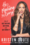 He's Making You Crazy (How to Get the Guy, Get Even, and Get Over It) by Kristen Doute, Michele Alexander, 9781641603799